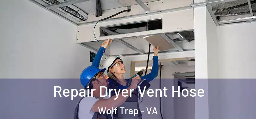 Repair Dryer Vent Hose Wolf Trap - VA